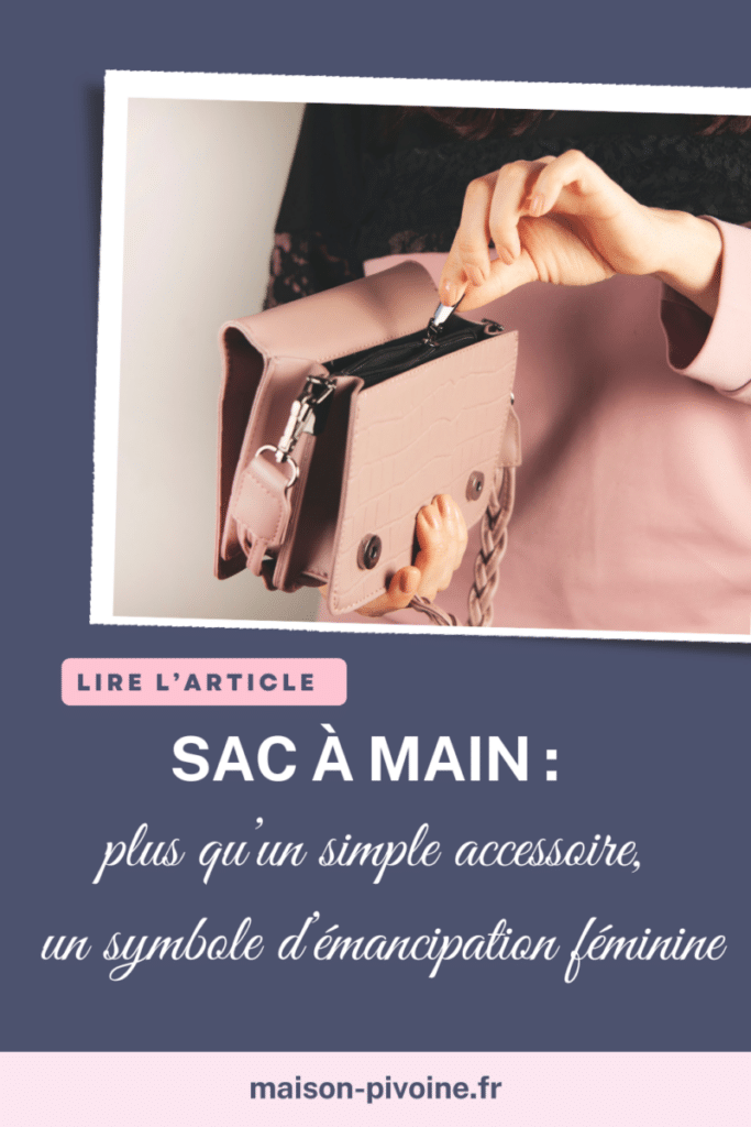 histoire-du-sac-à-main-a-travers-les-ages (1) Le sac à main à travers les âges - Maison Pivoine