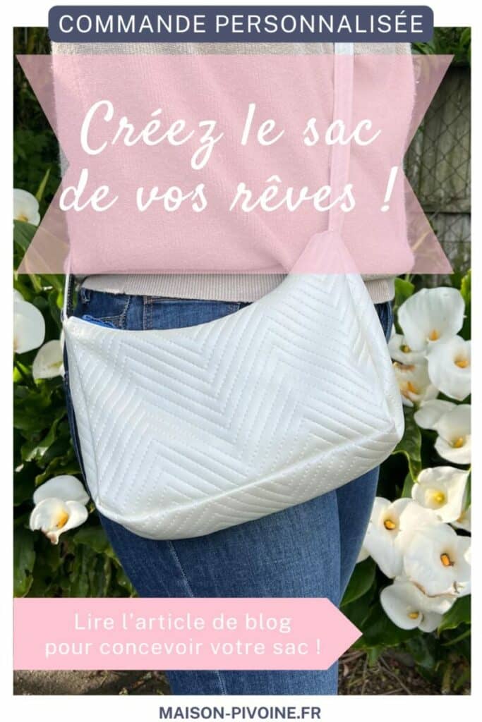 sac à main fait main sur mesure à son style chez maison pivoine