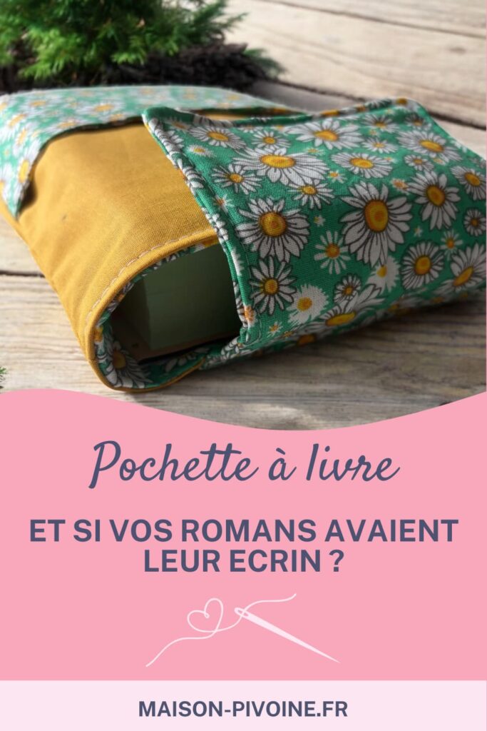pochette-pour-livre Pochette pour livre, une jolie protection à vos romans - Fait main en France par Maison Pivoine